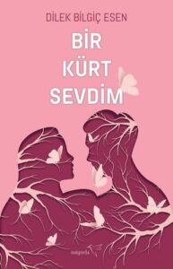 Dilek Bilgiç Esen «Bir Kürt Sevdim» pdf indir 