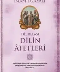 İmam Gazali «Dil Belası – Dilin Afetleri»