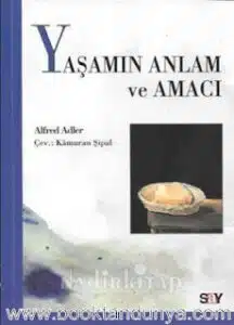 Alfred Adler «Yaşamın Anlam ve Amacı» pdf indir 