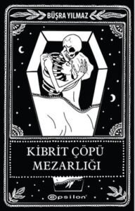 Büşra Yılmaz «Kibrit Çöpü Mezarlığı» pdf indir 