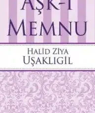 Halid Ziya Uşaklıgil «Aşk-ı Memnu»