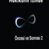 Halil İbrahim Genç «Hakikatin İzinde Öncesi ve Sonrası 2»