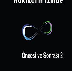 Halil İbrahim Genç «Hakikatin İzinde Öncesi ve Sonrası 2»