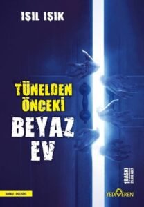 Işıl Işık «Tünelden Önceki Beyaz Ev» pdf indir 