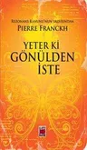 Pierre Franckh «Yeter Ki Gönülden İste» pdf indir 