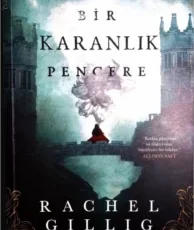 Rachel Gillig «Bir Karanlık Pencere»