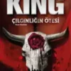 Stephen King «Çılgınlığın Ötesi»