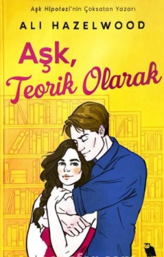 Ali Hazelwood «Aşk,Teorik Olarak» pdf indir 