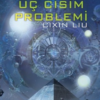 Cixin Liu «Üç Cisim Problemi»