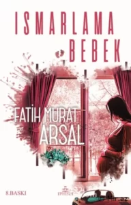 Fatih Murat Arsal «Ismarlama Bebek» pdf indir 