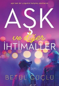 Betül Güçlü «Aşk ve İhtimaller» pdf indir 