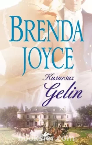 Brenda Joyce «Kusursuz Gelin, deWarenne Dynasty Serisi 8» pdf indir 