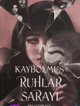 Dilara Keskin «Kaybolmuş Ruhlar Sarayı 1 - Kraliçenin Kızı» pdf indir 