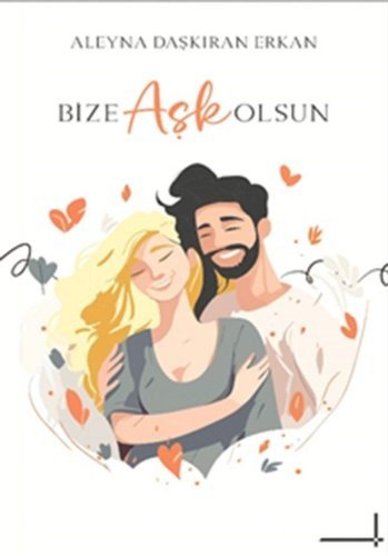 Aleyna Daşkıran Erkan  «Bize Aşk Olsun» pdf indir 