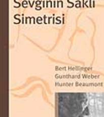 Bert Hellinger «Sevginin Saklı Simetrisi»