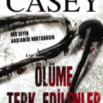 Jane Casey «Ölüme Terk Edilenler»