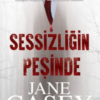 Jane Casey «Sessizliğin Peşinde»