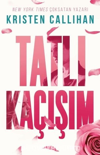 Kristen Callihan «Tatlı Kaçışım» pdf indir 