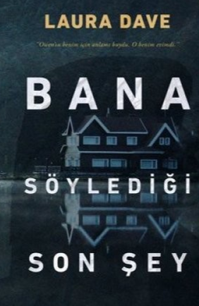 Laura Dave «Bana Söylediği Son Şey» pdf indir 