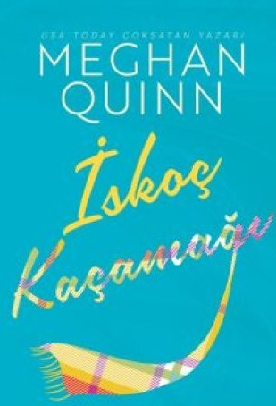 Meghan Quinn «İskoç Kaçamağı» pdf indir 