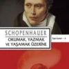 Arthur Schopenhauer «Okumak, Yazmak ve Yaşamak Üzerine»