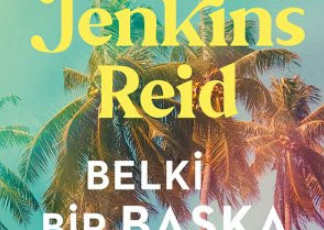 Belki Bir Başka Hayatta «Taylor Jenkins Reid»