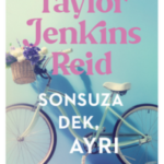 Taylor Jenkins Reid «Sonsuza Dek, Ayrı»