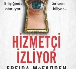 Freida Mcfadden «Hizmetçi İzliyor»