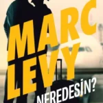 Marc Levy «Neredesin»