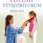 Mine İzgi «Kızımı yetiştiriyorum»