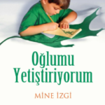 Mine İzgi «Oğlumu yetiştiriyorum»