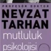 Nevzat Tarhan «Mutluluk psikolojisi»