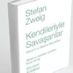 Stefan Zweig «Kendileriyle Savaşanlar»