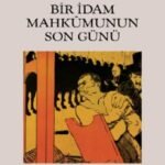 Victor Hugo «Bir İdam Mahkûmunun Son Günü»