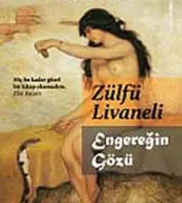 Zülfü Livaneli «Engereğin Gözü»