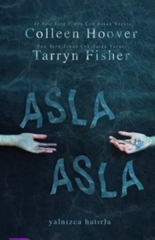 Colleen Hoover Tarryn Fisher «Asla Asla» pdf indir 
