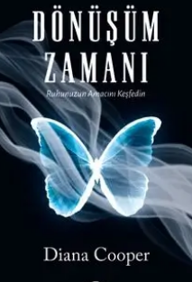 Diana Cooper «Dönüşüm Zamanı: Ruhunuzun Amacını Keşfedin»  pdf indir 