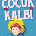 Edmondo De Amicis «Çocuk Kalbi»