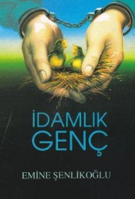 Emine Şenlikoğlu «İdamlık Genç» pdf indir 