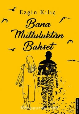Ezgin Kılıç «Bana mutluluktan bahset» pdf indir 