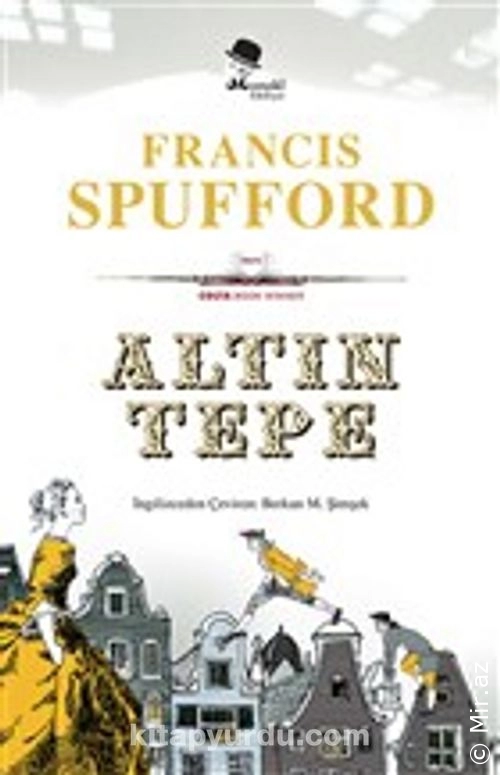 Francis Spufford «Altın Tepe» pdf indir 