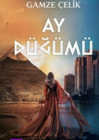Gamze Çelik «Ay Düğümü»  pdf indir 
