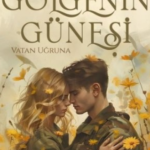 Meryem Soylu «Gölgenin Güneşi 2 - Vatan Uğruna»