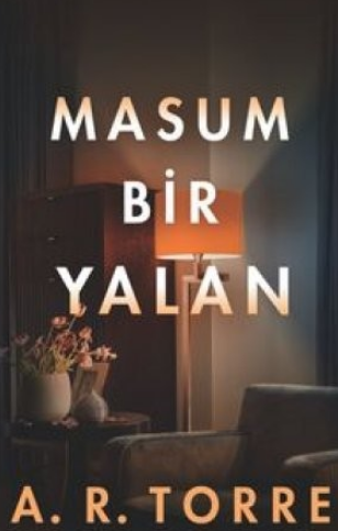 A. R. Torre «Masum Bir Yalan» pdf indir 