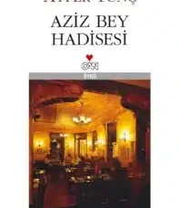 Ayfer Tunç «Aziz Bey Hadisesi»