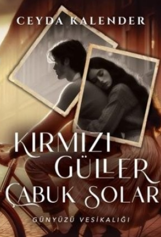 Ceyda Kalender «Kırmızı Güller Çabuk Solar» pdf indir 