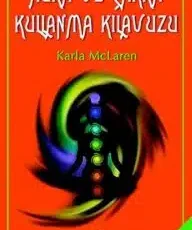 Karla Mclaren «Aura ve Çakra Kullanma Kılavuzu»