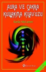 Karla Mclaren «Aura ve Çakra Kullanma Kılavuzu» pdf indir 