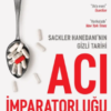 Patrick Radden Keefe «Acı İmparatorluğu - Sackler Hanedanı’nın Gizli Tarihi»