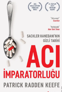 Patrick Radden Keefe «Acı İmparatorluğu - Sackler Hanedanı’nın Gizli Tarihi» pdf indir 
